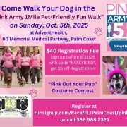 A pink-themed flyer promoting the “Pink Army 1-Mile Pet-Friendly Fun Walk” on Sunday, October 5th, 2025 at AdventHealth, 60 Memorial Medical Parkway, Palm Coast. The top text says “Come Walk Your Dog” followed by event details in purple and blue text. The flyer features a breast cancer awareness ribbon graphic and paw prints. A $40 registration fee is highlighted in a pink box, with a note about a $5 early bird discount if registered by 8/31/25 with the code “EARLYBIRD.” There’s a section advertising the “Pink Out Your Pup” Costume Contest. A large photo at the bottom shows participants walking dogs in pink outfits, and another small photo shows a dog dressed in a pink unicorn costume. Registration info is listed at the bottom: runsignup.com/Race/FL/PalmCoast/pink5k or call 386-986-2323. Logos for Flagler Humane Society and AdventHealth appear on the flyer.